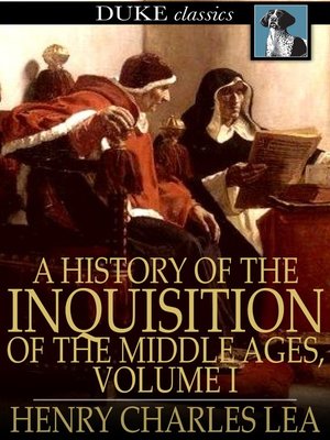 cover image of A History of the Inquisition of the Middle Ages, Volume I